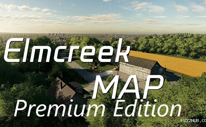 ELMCREEK PREMIUM EDITION V1.0 Mod for Farming Simulator 22